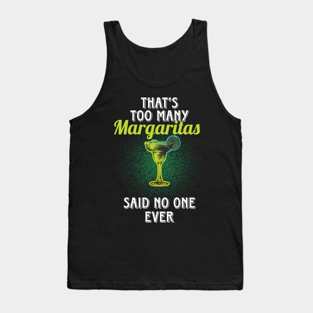 That'sToo Many Margaritas Tank Top by Diannas